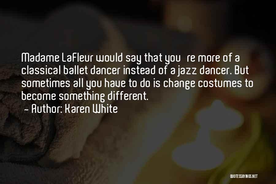 Sometimes You Have To Change Quotes By Karen White