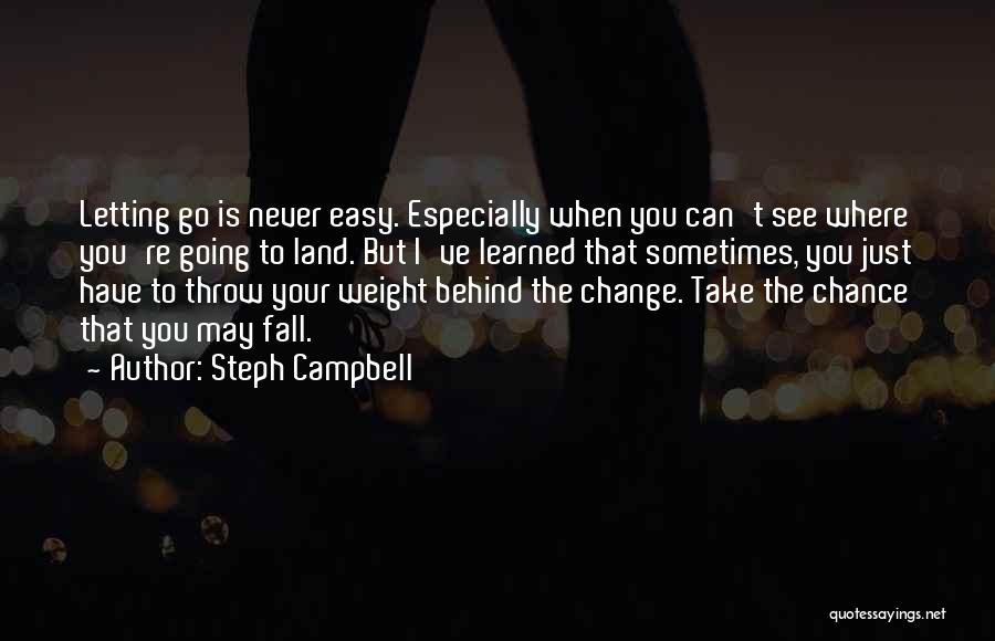 Sometimes You Have To Change Quotes By Steph Campbell