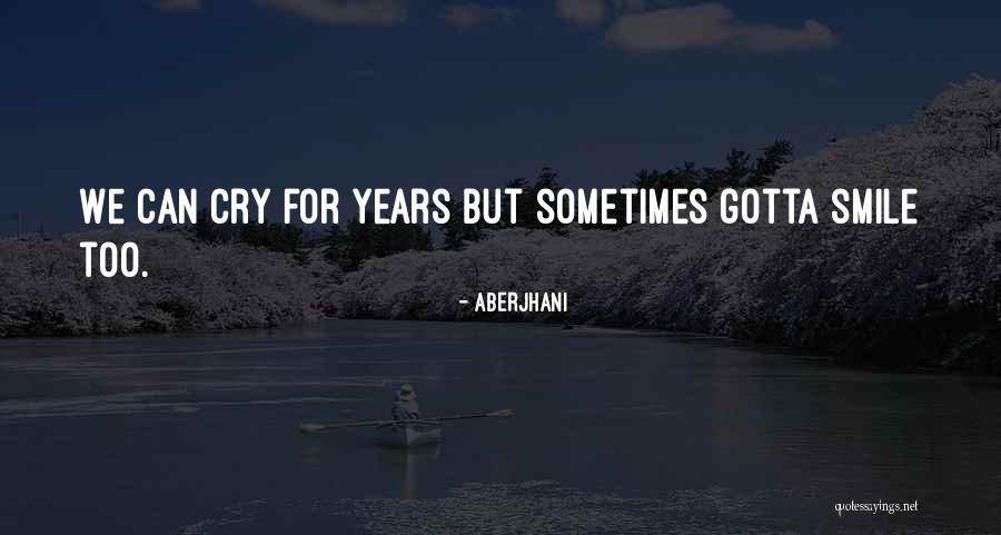 Sometimes You Have To Cry Quotes By Aberjhani Sometimes You Have To Cry Quotes By Aberjhani