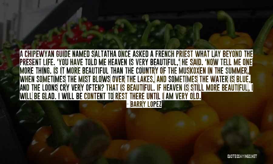 Sometimes You Have To Cry Quotes By Barry Lopez Sometimes You Have To Cry Quotes By Barry Lopez