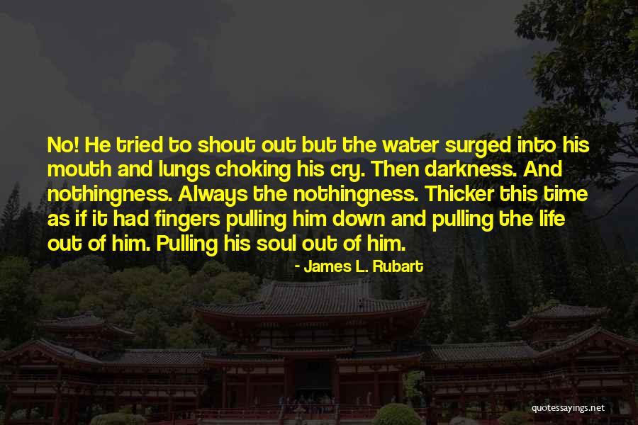 Sometimes You Have To Cry Quotes By James L. Rubart Sometimes You Have To Cry Quotes By James L. Rubart