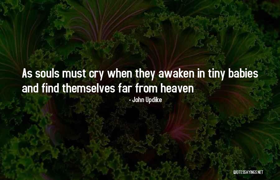 Sometimes You Have To Cry Quotes By John Updike Sometimes You Have To Cry Quotes By John Updike