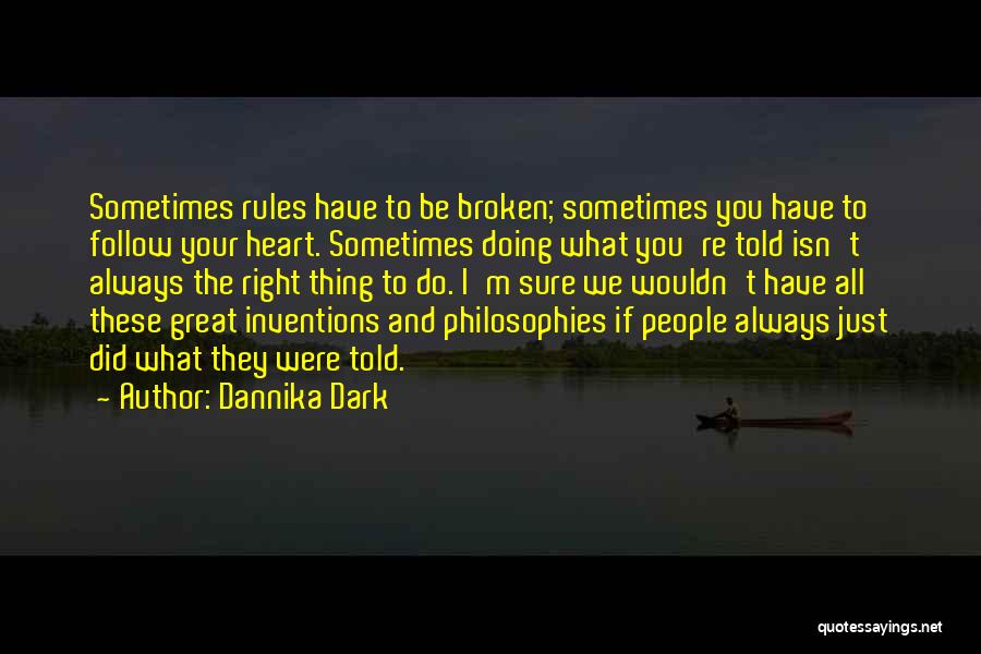 Sometimes You Have To Do What's Right Quotes By Dannika Dark