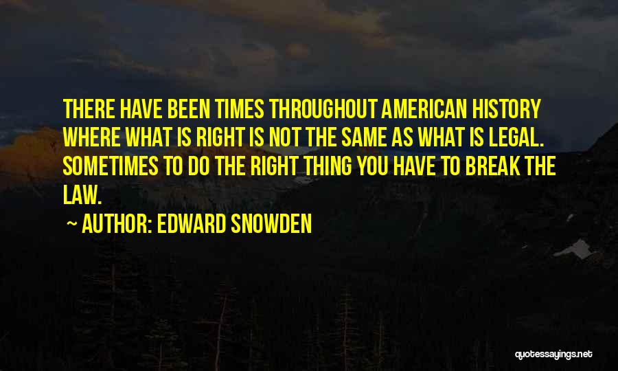 Sometimes You Have To Do What's Right Quotes By Edward Snowden