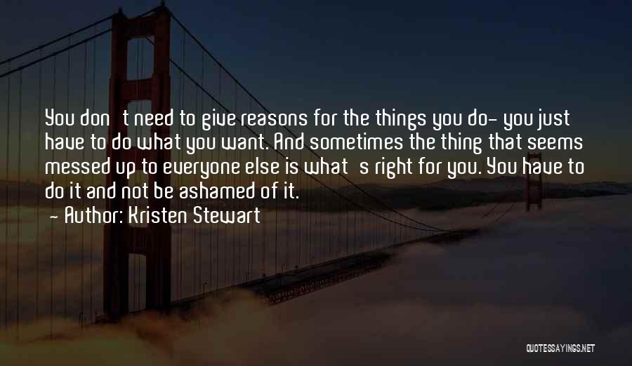 Sometimes You Have To Do What's Right Quotes By Kristen Stewart