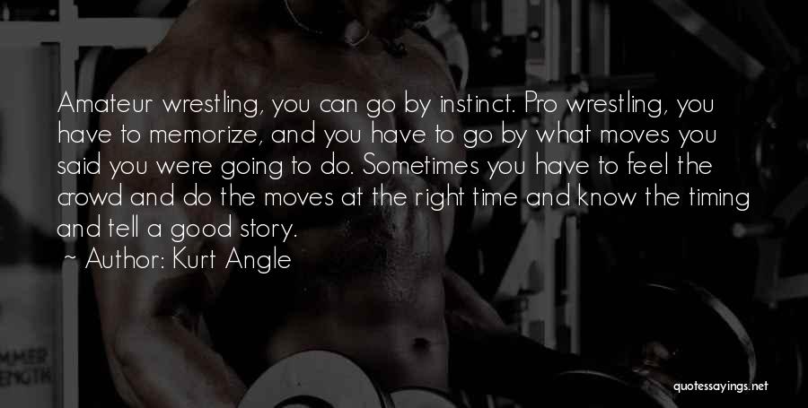 Sometimes You Have To Do What's Right Quotes By Kurt Angle