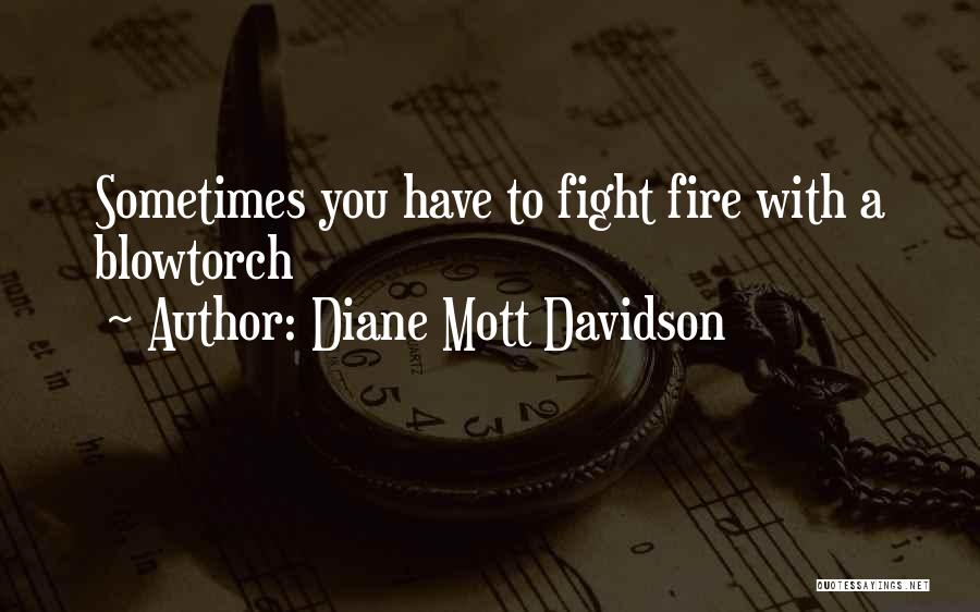 Sometimes You Have To Fight Quotes By Diane Mott Davidson
