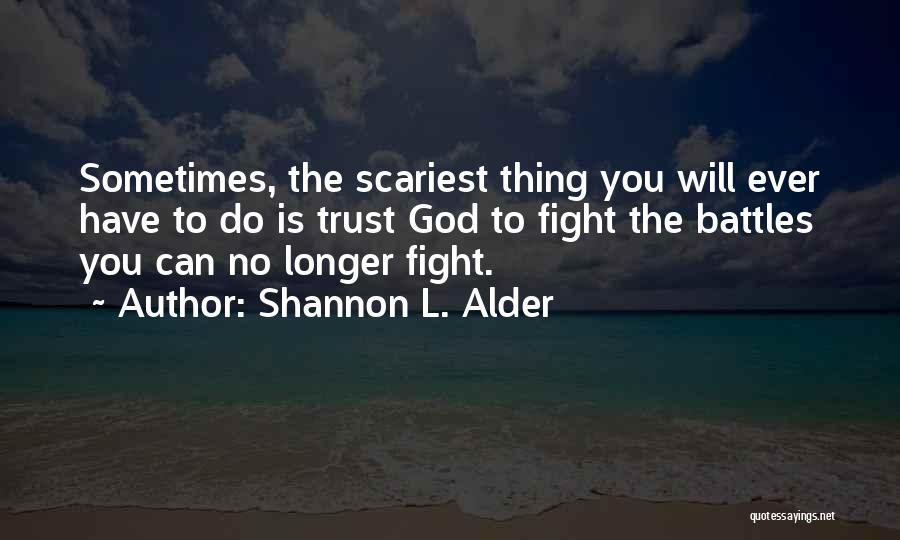 Sometimes You Have To Fight Quotes By Shannon L. Alder