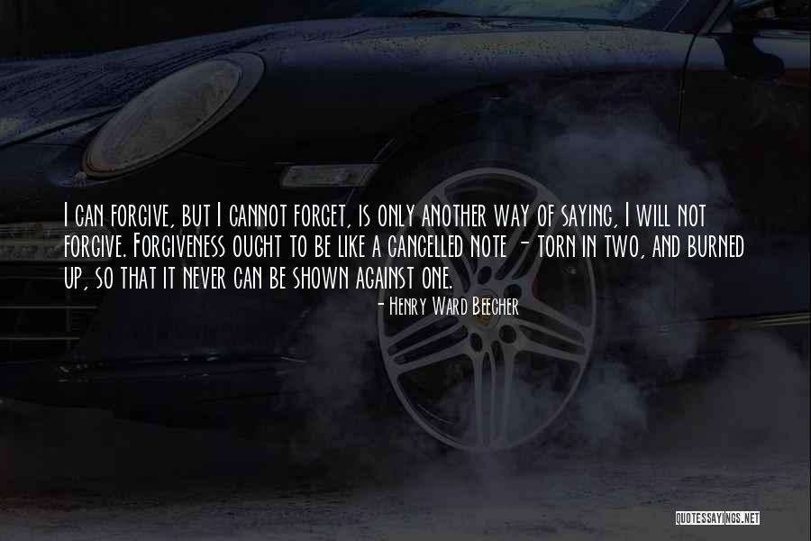 Sometimes You Have To Forgive And Forget Quotes By Henry Ward Beecher Sometimes You Have To Forgive And Forget Quotes By Henry Ward Beecher