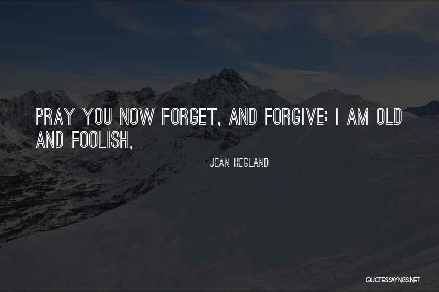 Sometimes You Have To Forgive And Forget Quotes By Jean Hegland Sometimes You Have To Forgive And Forget Quotes By Jean Hegland