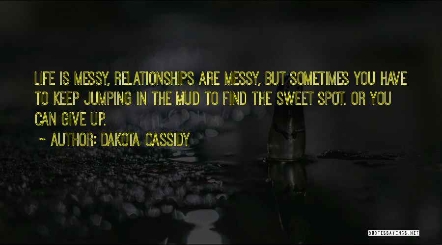 Sometimes You Have To Give Up Quotes By Dakota Cassidy