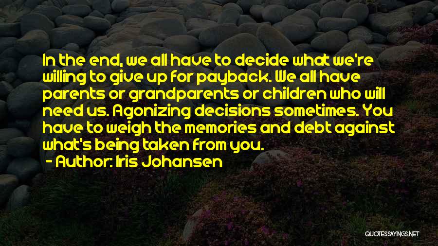 Sometimes You Have To Give Up Quotes By Iris Johansen