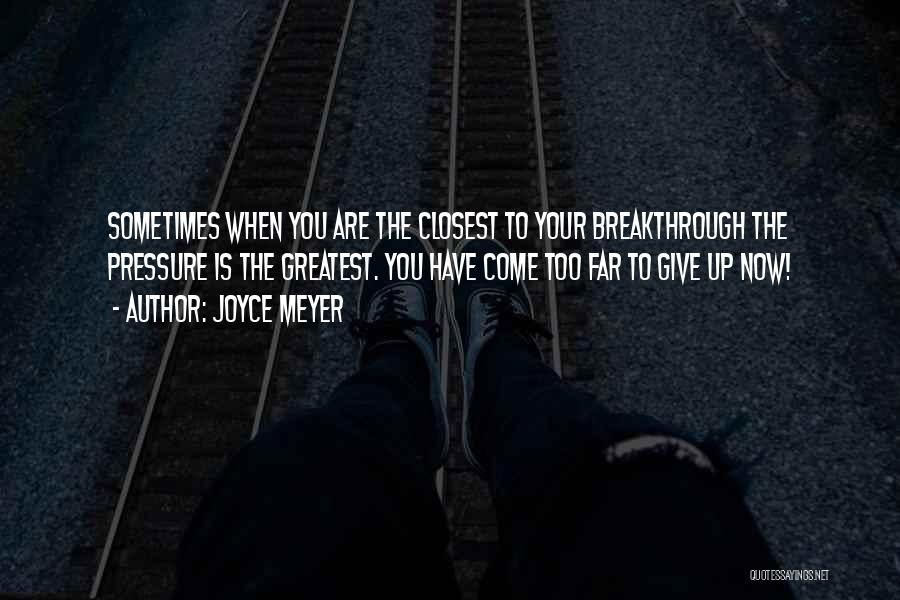 Sometimes You Have To Give Up Quotes By Joyce Meyer