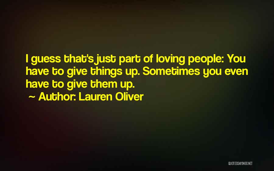 Sometimes You Have To Give Up Quotes By Lauren Oliver