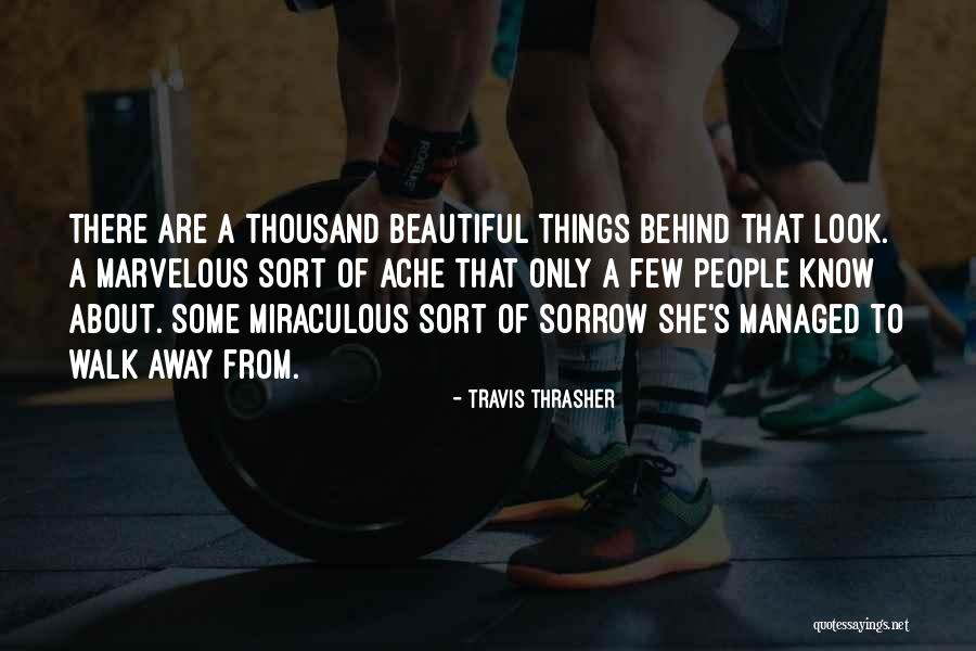 Sometimes You Have To Know When To Walk Away Quotes By Travis Thrasher