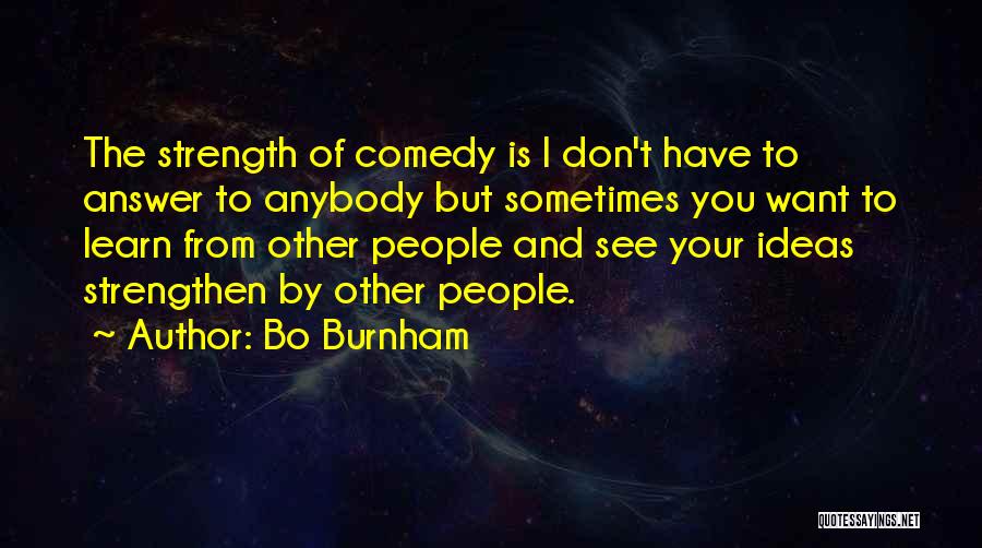 Sometimes You Have To Learn Quotes By Bo Burnham