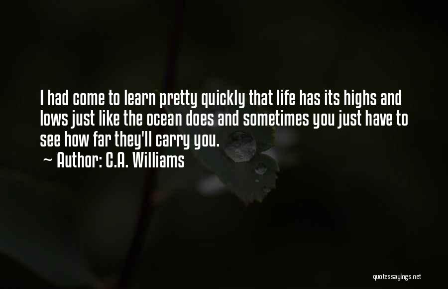 Sometimes You Have To Learn Quotes By C.A. Williams