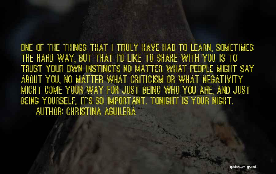 Sometimes You Have To Learn Quotes By Christina Aguilera