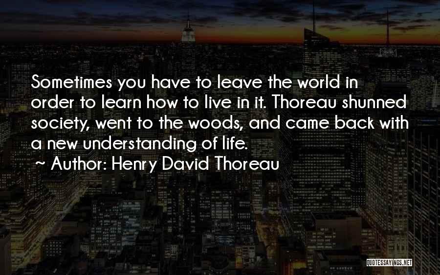 Sometimes You Have To Learn Quotes By Henry David Thoreau