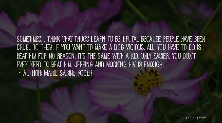 Sometimes You Have To Learn Quotes By Marie Sabine Roger