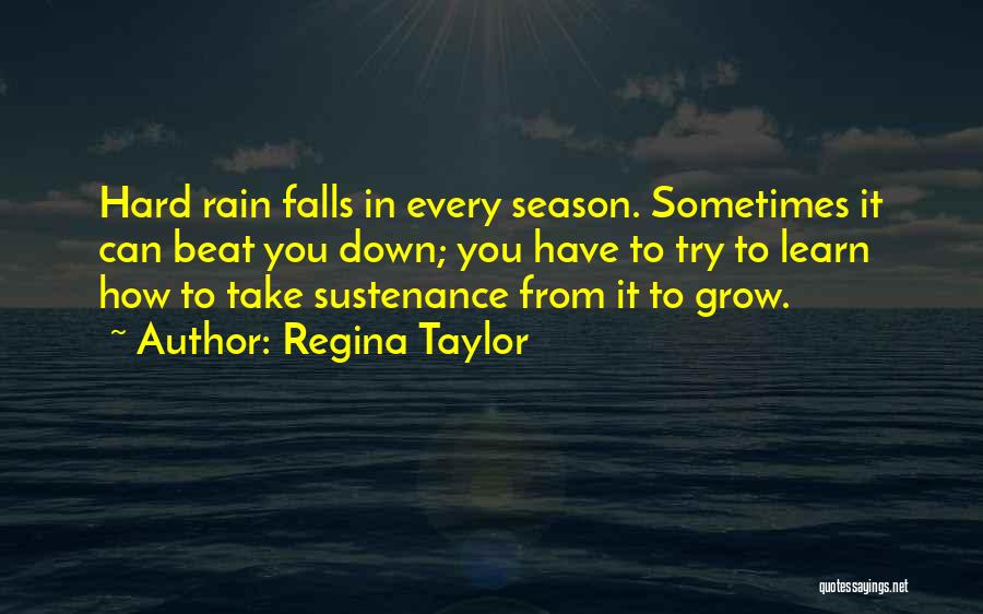 Sometimes You Have To Learn Quotes By Regina Taylor