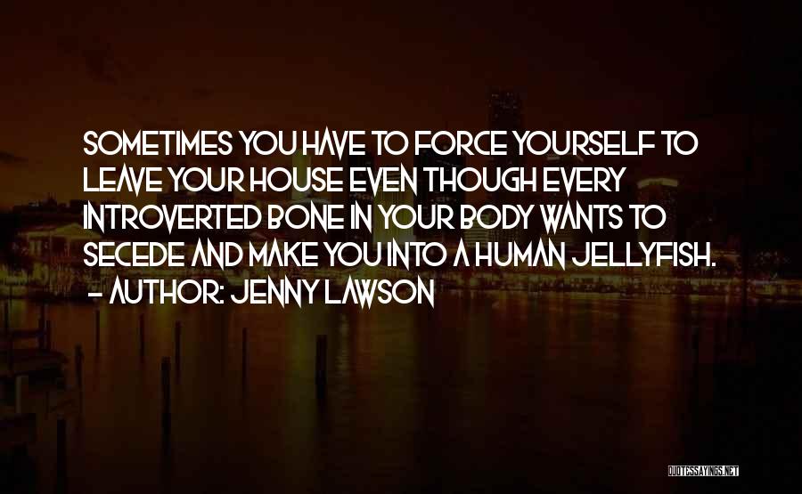 Sometimes You Have To Leave Quotes By Jenny Lawson