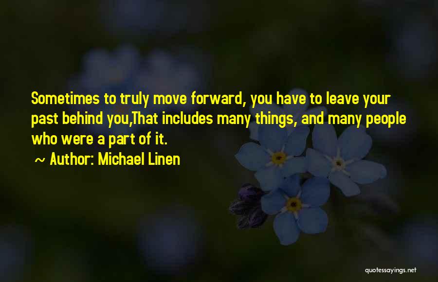 Sometimes You Have To Leave Quotes By Michael Linen