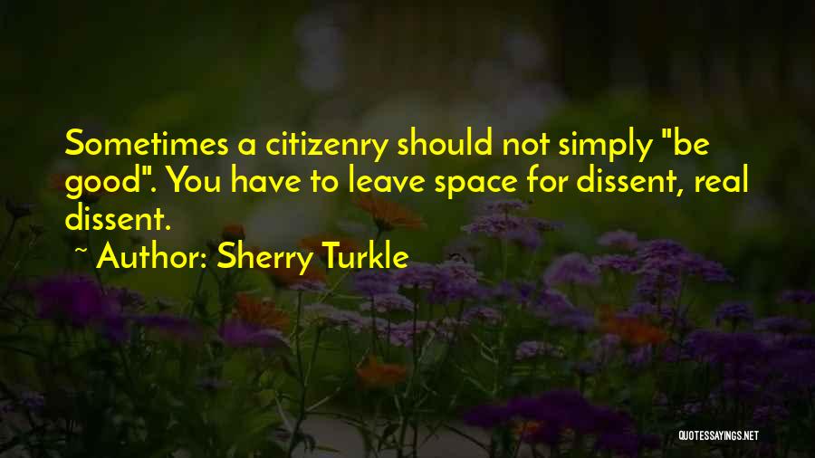 Sometimes You Have To Leave Quotes By Sherry Turkle