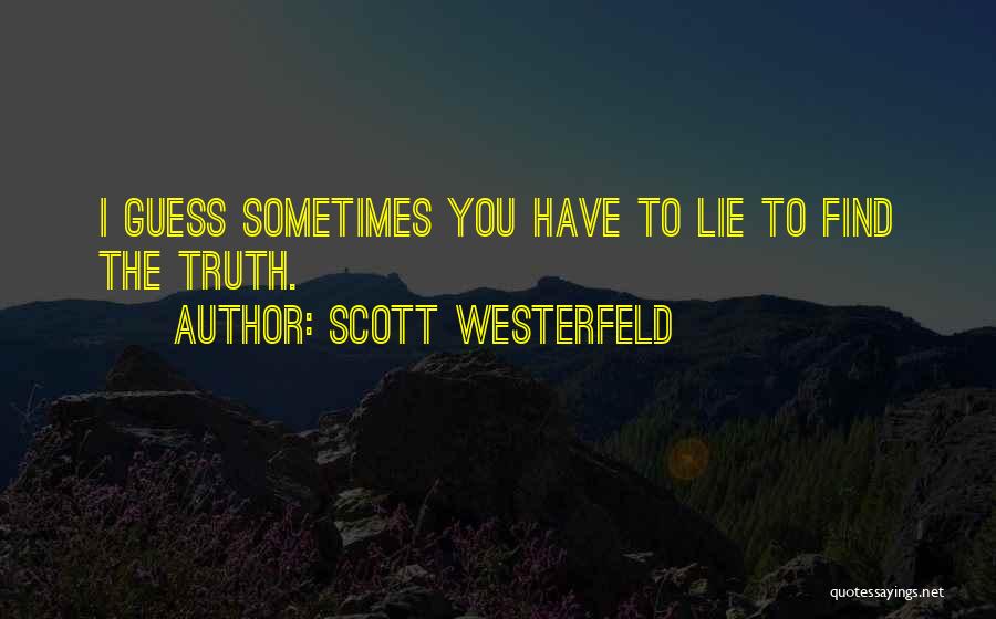 Sometimes You Have To Lie Quotes By Scott Westerfeld