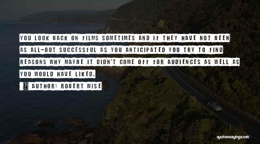 Sometimes You Have To Look Back Quotes By Robert Wise