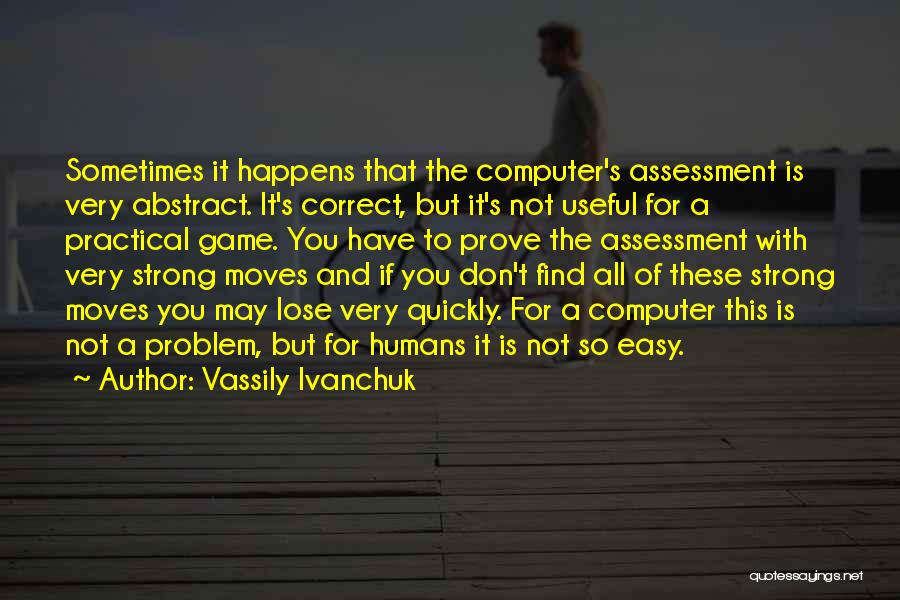 Sometimes You Have To Lose It All Quotes By Vassily Ivanchuk