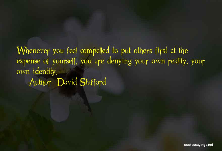 Sometimes You Have To Put Yourself First Quotes By David Stafford