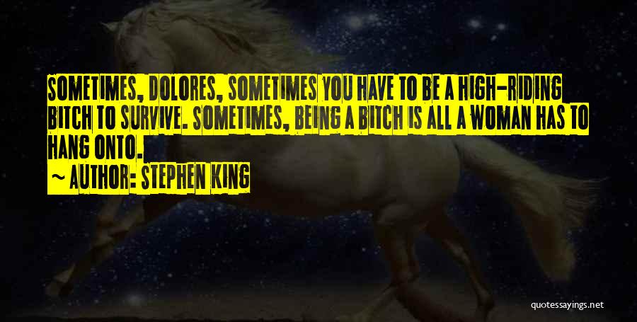 Sometimes You Have To Quotes By Stephen King