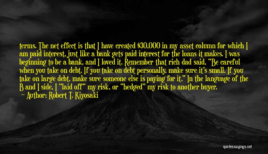 Sometimes You Have To Realize Quotes By Robert T. Kiyosaki
