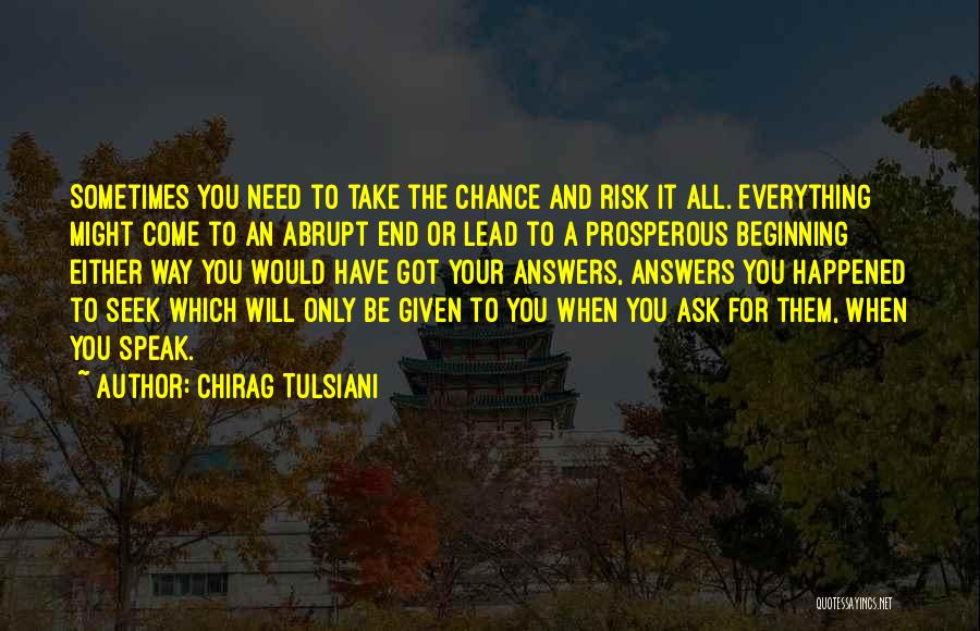 Sometimes You Have To Risk It All Quotes By Chirag Tulsiani