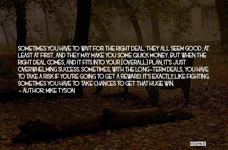 Sometimes You Have To Risk It All Quotes By Mike Tyson