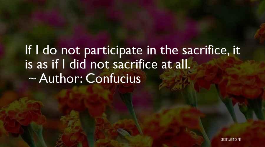 Sometimes You Have To Sacrifice Quotes By Confucius