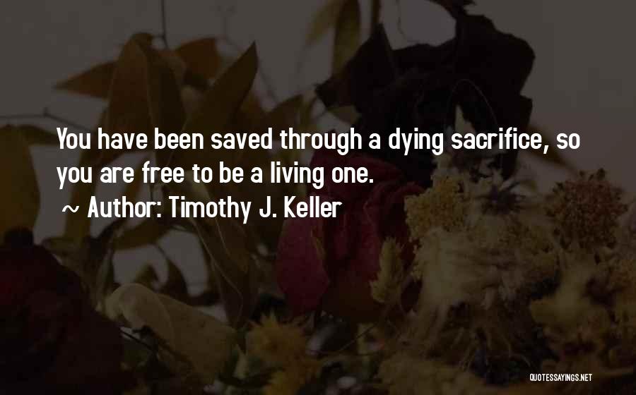 Sometimes You Have To Sacrifice Quotes By Timothy J. Keller