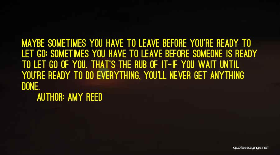 Sometimes You Have To Wait Quotes By Amy Reed