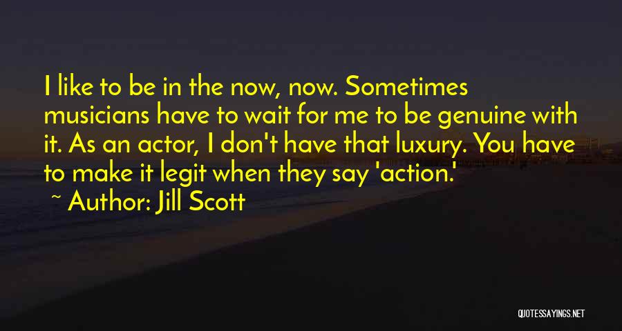 Sometimes You Have To Wait Quotes By Jill Scott