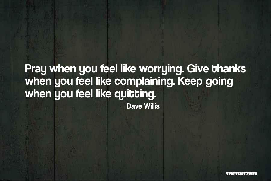 Sometimes You Just Feel Like Giving Up Quotes By Dave Willis