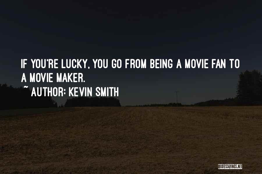 Sometimes You Just Get Lucky Quotes By Kevin Smith