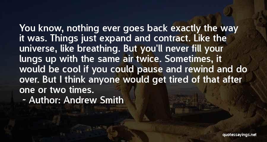 Sometimes You Just Get Tired Quotes By Andrew Smith