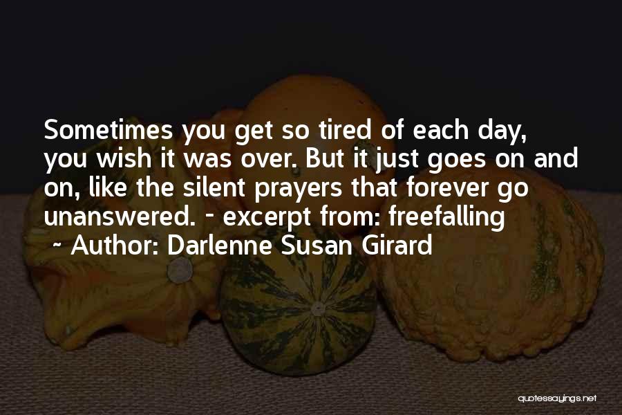 Sometimes You Just Get Tired Quotes By Darlenne Susan Girard