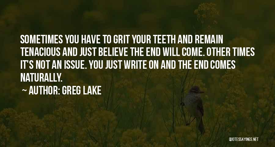 Sometimes You Just Have To Believe Quotes By Greg Lake
