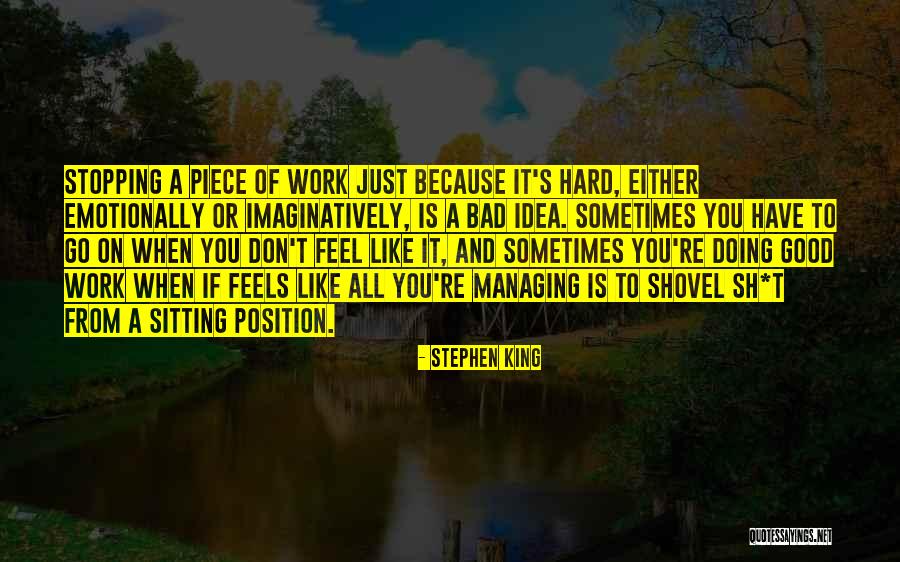 Sometimes You Just Have To Quotes By Stephen King Sometimes You Just Have To Quotes By Stephen King