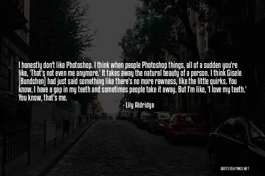 Sometimes You Just Know Love Quotes By Lily Aldridge Sometimes You Just Know Love Quotes By Lily Aldridge