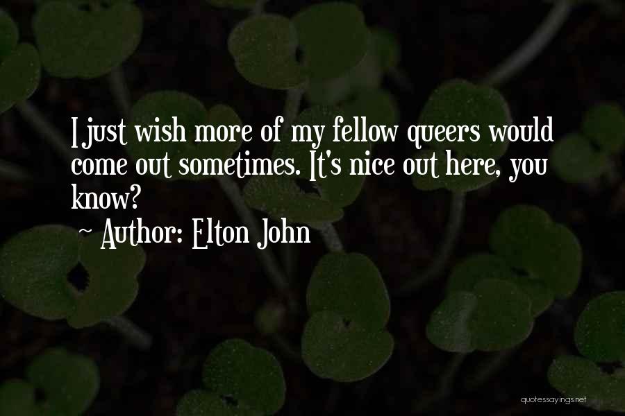 Sometimes You Just Know Quotes By Elton John