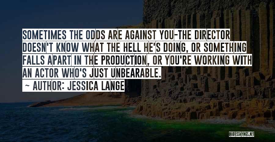 Sometimes You Just Know Quotes By Jessica Lange