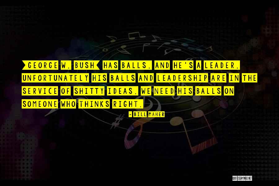 Sometimes You Just Need Balls Quotes By Bill Maher Sometimes You Just Need Balls Quotes By Bill Maher